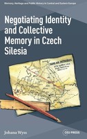 Johana Wyss | Negotiating Identity And Collective Memory In Czech Silesia | Buch