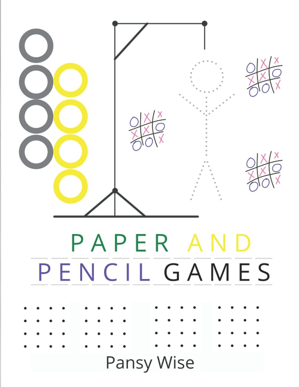 Paper and Pencil Games: Activity Book For 2 Players : Tic-Tac-Toe, 4 in a Row,