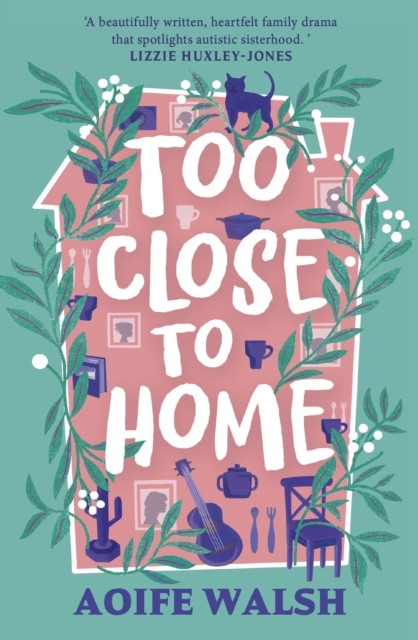 Too Close to Home by Aoife Walsh (Paperback Book)