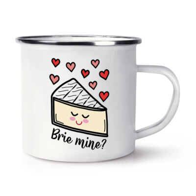 Brie Mine Emaille Becher Tasse Be Cheese Witz Valentinstag Liebe Freundin Frau