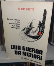 LIBRO SERGIO PIVETTA,UNA GUERRA DA SIGNORI,VINTAGE 1972 alpini 2 guerra mondiale