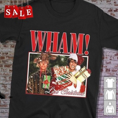 Wham! last christmas Gift For Fans Unisex All Size Shirt 1V2916