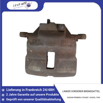   LINKER VORDERER BREMSSATTEL   NISSAN PRIMERA 2 PHASE 1 GASOIL
