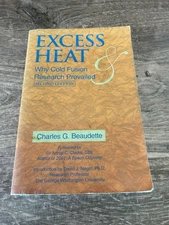 Excess Heat : Why Cold Fusion Research Prevailed by Charles G. Beaudette (2002,