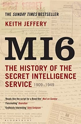 MI6: The History of the Secret Intelligence Service by Jeffery, Keith 1408810050