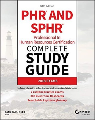 PHR and SPHR Professional in Human Resources Certification Complete Study Guide,