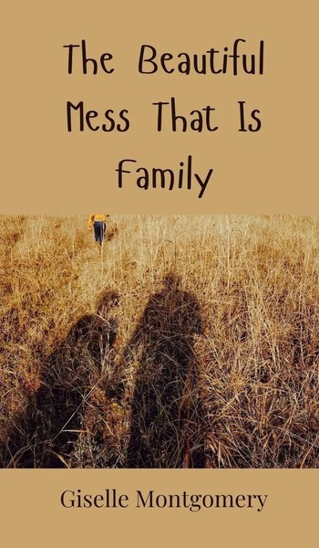 Giselle Montgomery | The Beautiful Mess That Is Family | Buch | Englisch (2025)-image