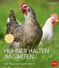 Hühner halten im Garten: Der Weg zum eigenen Bio-Ei de Bal... | Livre | état bon