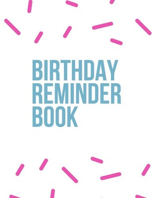 Birthday Reminder Book: Track Important Dates Monthly (Volume