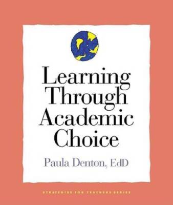 Learning Through Academic Choice (Strategies for Teachers Series) - GOOD