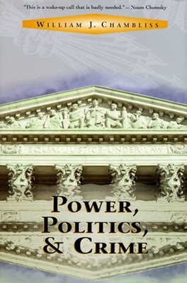 Power, Politics and Crime Hardcover William J. Chambliss