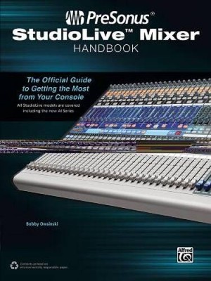 PreSonus StudioLive Mixer Handbook: The Official Guide to Getting the Mos - GOOD