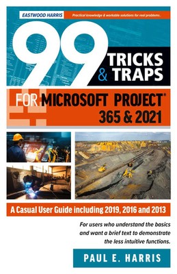 Paul E Harris | 99 Tricks and Traps for Microsoft Project 365 and 2021 | Buch