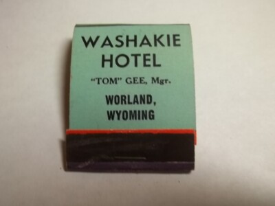 Matchbook Cover Washakie Hotel ''Tom'' Gee Mgr Western Theme Worland WY #218