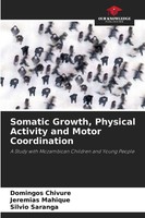 Somatic Growth, Physical Activity And Motor Coordination Chivure (U. A.) Buch