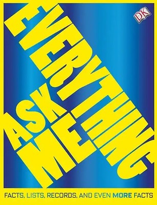 Ask Me Everything - DK Publishing