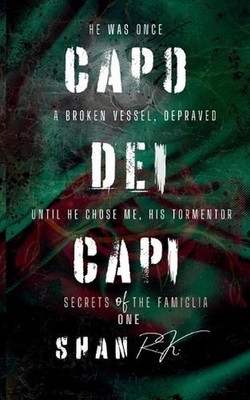Capo Dei Capi: He was once a broken vessel, depraved, until he chose me, his tor