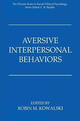 Aversive Interpersonal Behaviors - Hardcover, by Kowalski Robin M. - Acceptable