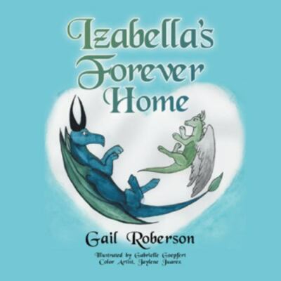 Izabella s Forever Home, Paperback by Roberson, Gail; Geopfert, Gabrielle (IL...