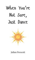 Julian Prescott | When You're Not Sure, Just Dance | Buch | Englisch (2025)