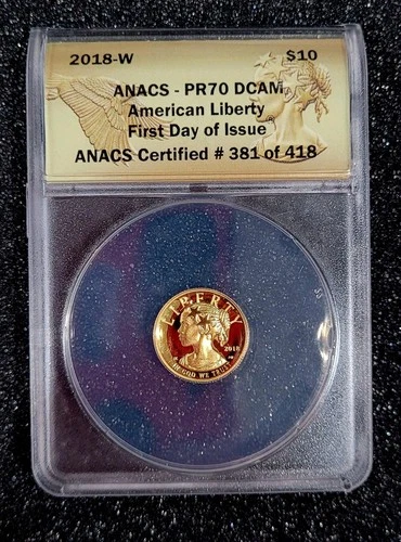 2018-W Gold $10 American Liberty ANACS PR 70 DCAM - 1/10th Oz - First Day Issue!