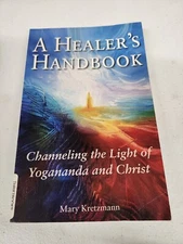 Healer's Handbook : Channeling the Light of Yogananda and Christ, Paperback b...