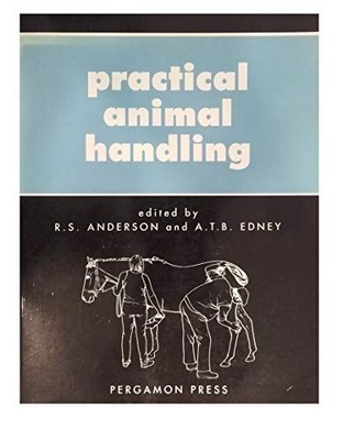 Practical Animal Handling (Pergamon Veterinary Handbook  by Edney, A. 0080361528