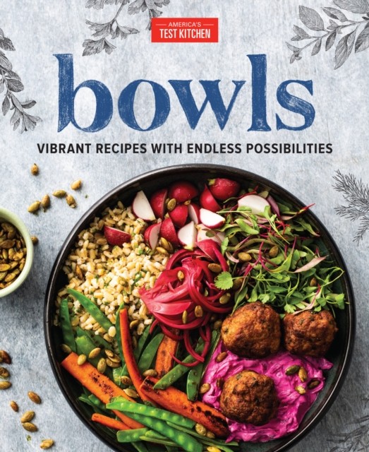 Bowls by America's Test Kitchen (Hardback Book)
