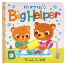 Mommy's Big Helper: Touch & Feel - Board book By Downy, Rufus - GOOD