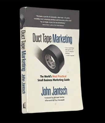 Duct Tape Marketing: The World's Most Practical Small Business Marketing - GOOD