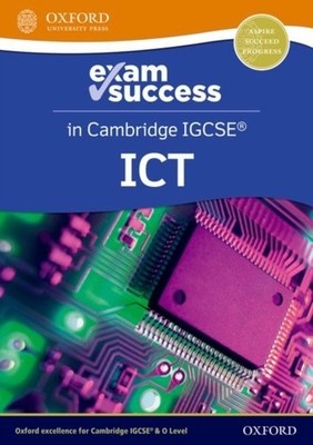 Cambridge IGCSE ICT Exam Success Guide Third Edition by Michael Gatens