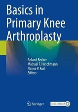 Basics in Primary Knee Arthroplasty, Roland Becker