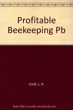 Profitable Beekeeping Pb By Croft L.R.