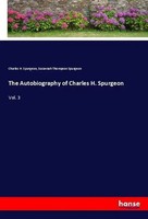 Charles H. Spurgeon (U. A.) | The Autobiography Of Charles H. Spurgeon | Buch