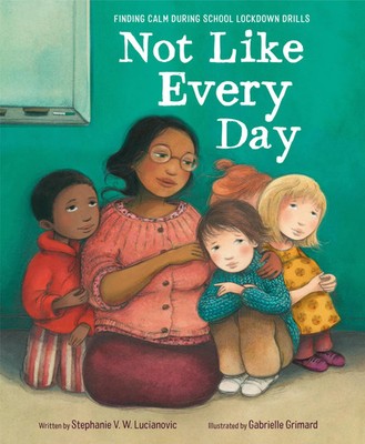 Not Like Every Day | Finding Calm During School Lockdown Drills | Buch | 2025