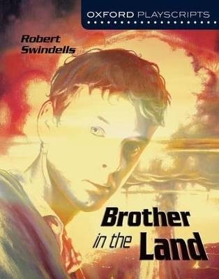 Oxford Playscripts: Brother in the Land, Robert Sw