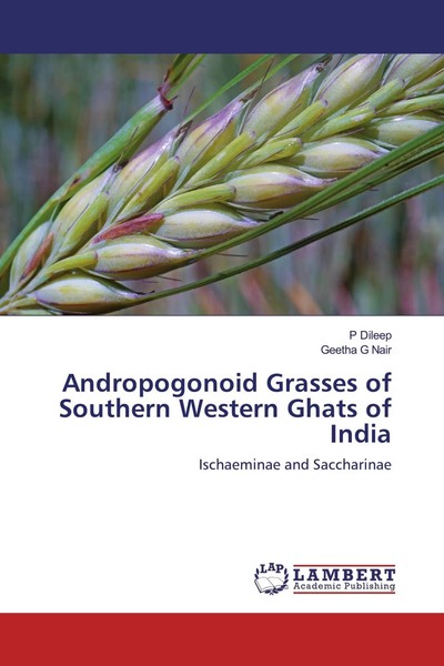 P. Dileep (U. A.) | Andropogonoid Grasses Of Southern Western Ghats Of India-image