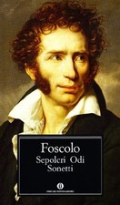 Sepolcri, Odi, Sonetti - Foscolo