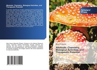 Alkaloids: Chemistry, Biological Activities, And Therapeutic Potential Mona El-B