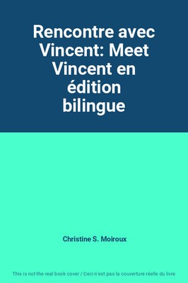 Begegnung mit Vincent: Meet Vincent in zweisprachiger Ausgabe, Christine S. Moiroux