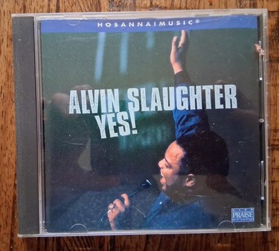 Alvin Slaughter Yes! CD Gospel Hosanna! Music 1997 Album, NICE,  Live