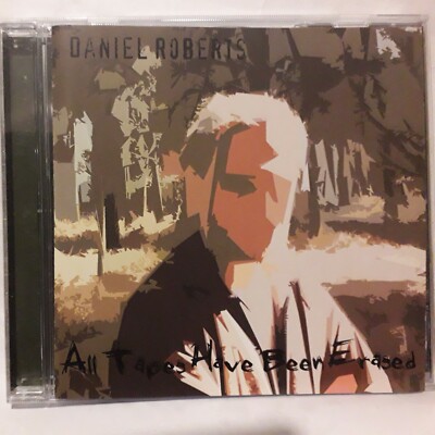 DANIEL ROBERTS ALL TAPES HAVE BEEN ERASED CD NEW 2006 ALBUM