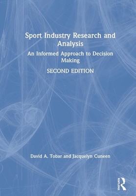 Sport Industry Research and Analysis: An Informed Approach to Decision Making by