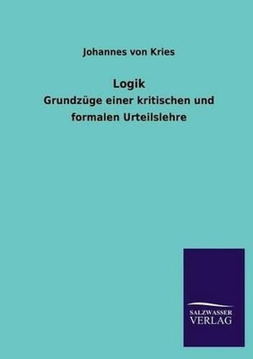 Logik by Johannes Von Kries (German) Paperback Book