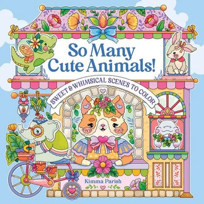 So Many Cute Animals! | Sweet & Whimsical Scenes to Color | Kimma Parish | Buch