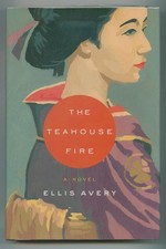 Ellis AVERY / The Teahouse Fire Signed 1st Edition 2006