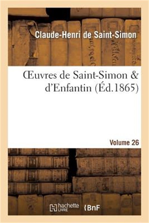 Oeuvres de Saint-Simon & d'Enfantin. Volume 26 (Paperback or Softback)