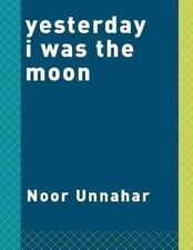 Yesterday I Was the Moon, Unnahar, Noor, Paperbac