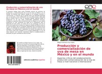 ProduccióN Y ComercializacióN De Uva De Mesa En MéXico Y En El Mundo LóPez Buch