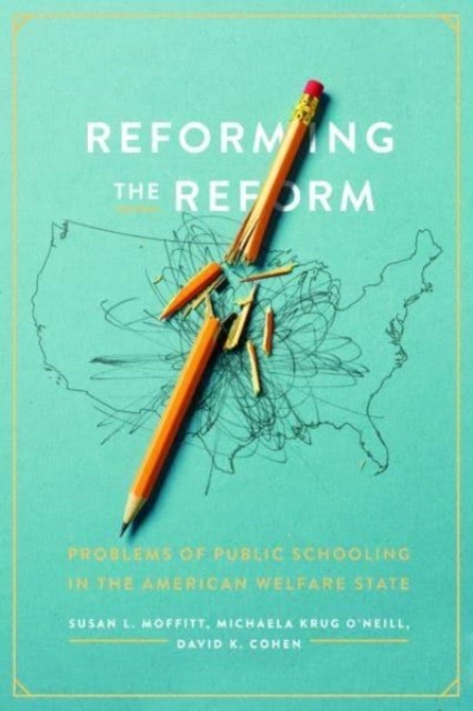 Reforming the Reform – Problems of Public Schooling in the American Welfare
